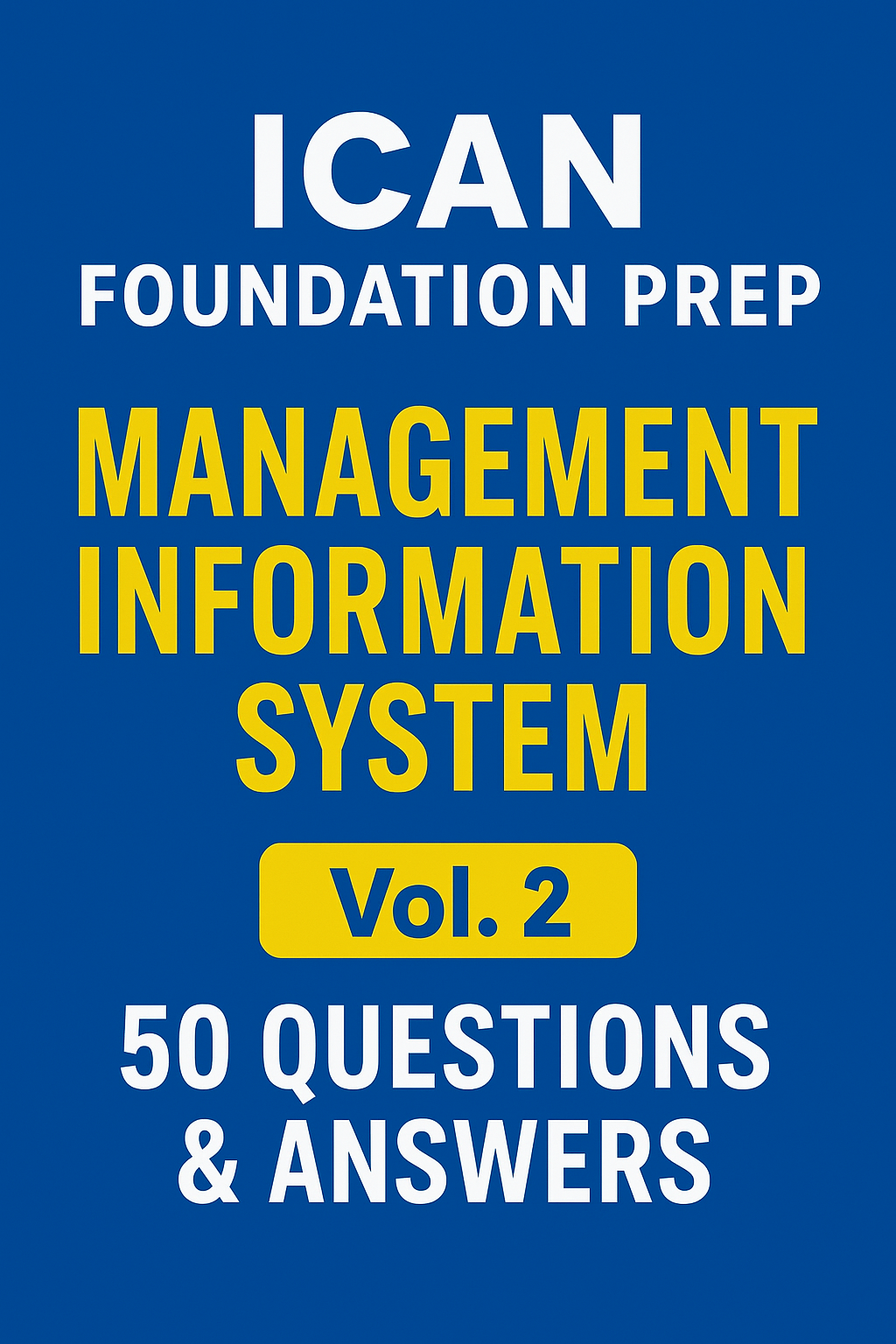 ICAN Foundation Prep_ MIS Volume 2